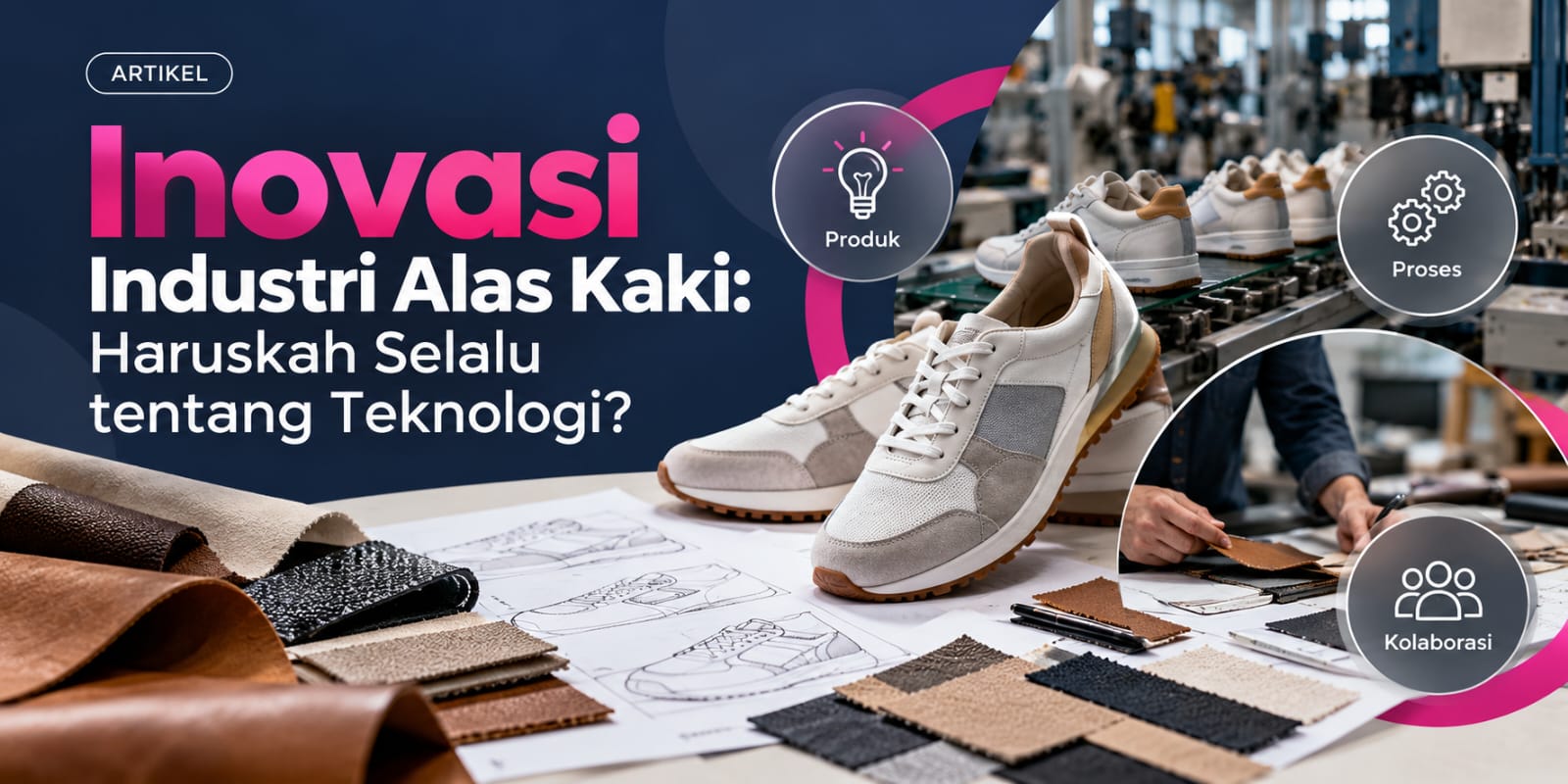 Inovasi Industri Alas Kaki: Haruskah Selalu tentang Teknologi?